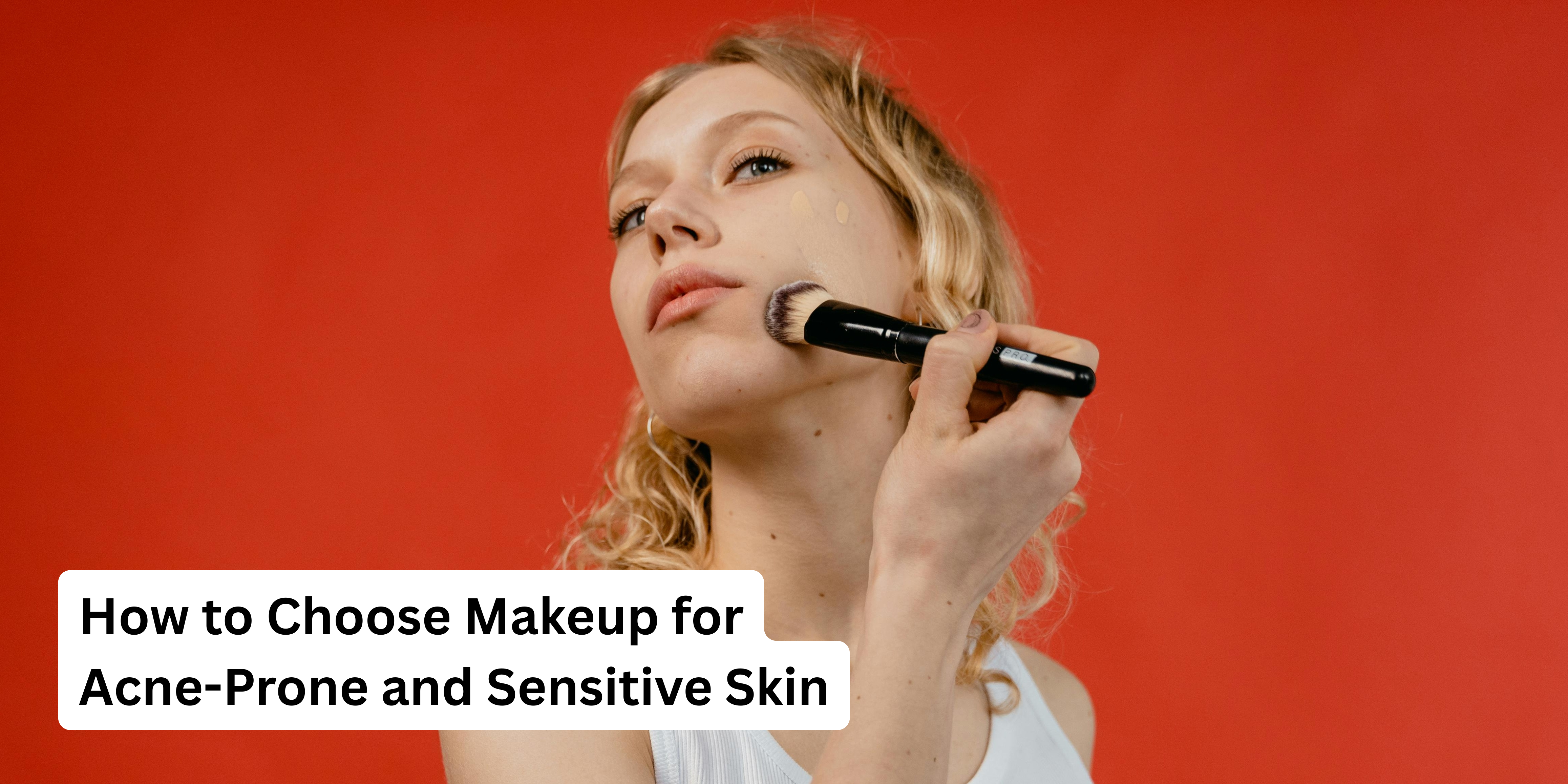 Woman applying lightweight makeup for acne prone sensitive skin